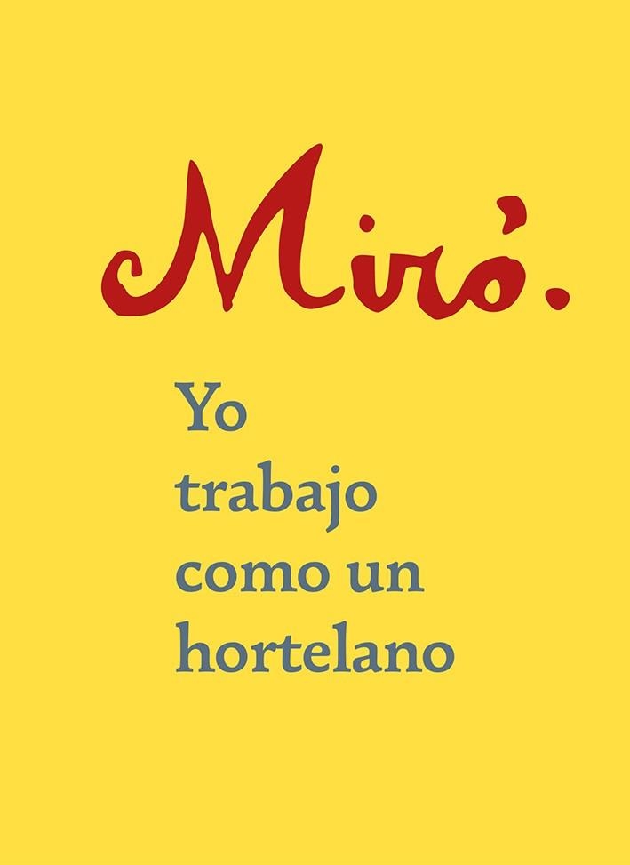 Yo trabajo como un hortelano | 9788425231759 | Miró, Joan | Llibres.cat | Llibreria online en català | La Impossible Llibreters Barcelona