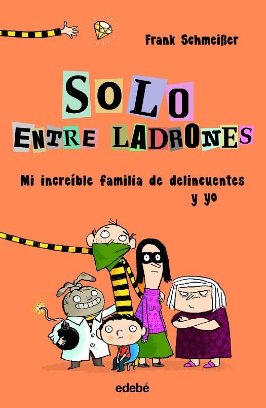 SOLO ENTRE LADRONES: Mi increíble familia de delincuentes y yo | 9788468338552 | Schmeißer, Frank | Llibres.cat | Llibreria online en català | La Impossible Llibreters Barcelona