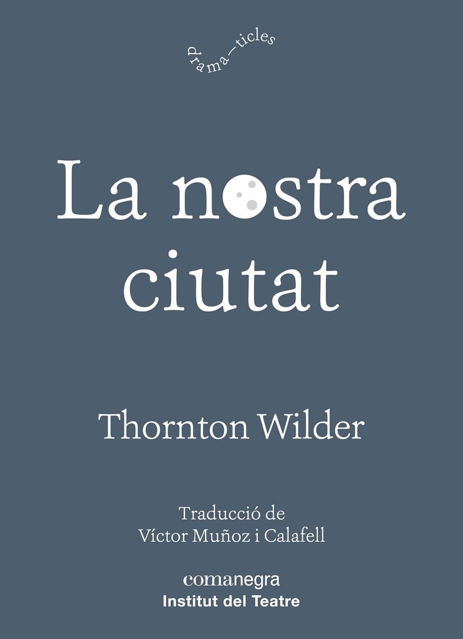 La nostra ciutat | 9788417188726 | Wilder, Thornton | Llibres.cat | Llibreria online en català | La Impossible Llibreters Barcelona