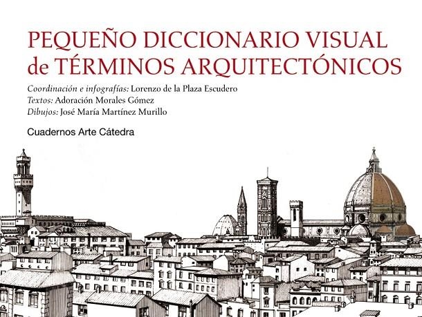 Pequeño diccionario visual de términos arquitectónicos | 9788437631257 | Plaza Escudero, Lorenzo de la/Morales Gómez, Adoración/Martínez Murillo, José María | Llibres.cat | Llibreria online en català | La Impossible Llibreters Barcelona