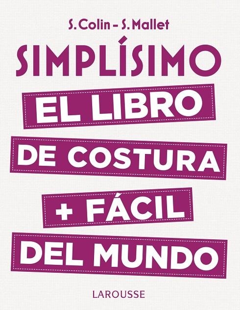 Simplísimo. El libro de costura + fácil del mundo | 9788416984947 | Colin, Stéphanie/Mallet, Sandrine | Llibres.cat | Llibreria online en català | La Impossible Llibreters Barcelona