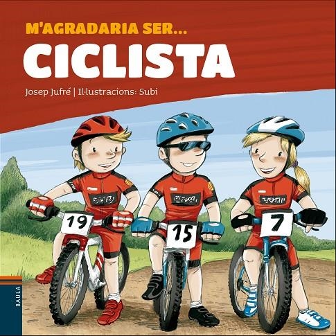 M'agradaria ser ... CICLISTA | 9788447937455 | Jufré Pou, Josep | Llibres.cat | Llibreria online en català | La Impossible Llibreters Barcelona