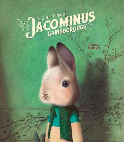 El llibre d'hores de Jacominus Gainsborough | 9788447937424 | Dautremer, Rébecca | Llibres.cat | Llibreria online en català | La Impossible Llibreters Barcelona