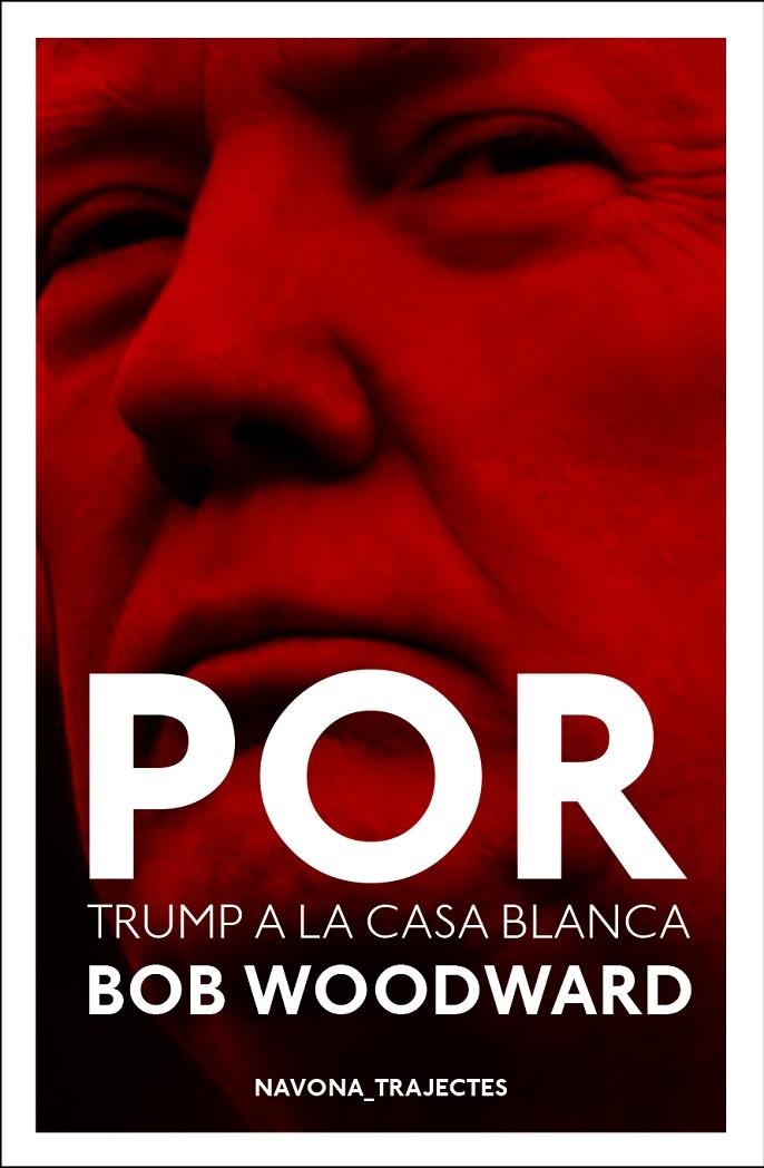 Por. Donald Trump a la Casa Blanca | 9788417181529 | Woodward, Bob | Llibres.cat | Llibreria online en català | La Impossible Llibreters Barcelona