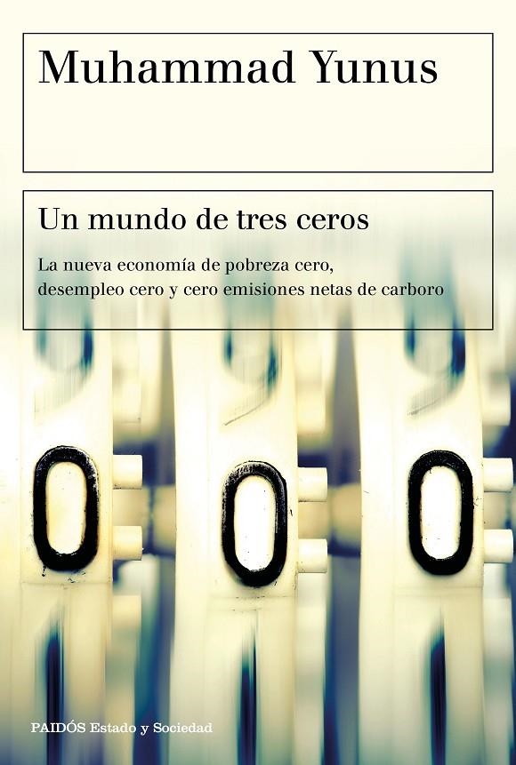 Un mundo de tres ceros. La nueva economía de pobreza cero, desempleo cero y cero emisiones netas.. | 9788449335068 | Yunus, Muhammad | Llibres.cat | Llibreria online en català | La Impossible Llibreters Barcelona