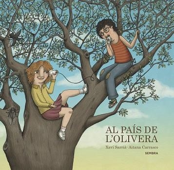 Al país de l'olivera | 9788416698271 | Sarrià, Xavi/Carrasco, Aitana | Llibres.cat | Llibreria online en català | La Impossible Llibreters Barcelona