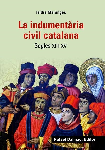 La indumentària civil catalana s XIII-XV | 9788423208425 | Maranges i Prat, Isidra | Llibres.cat | Llibreria online en català | La Impossible Llibreters Barcelona