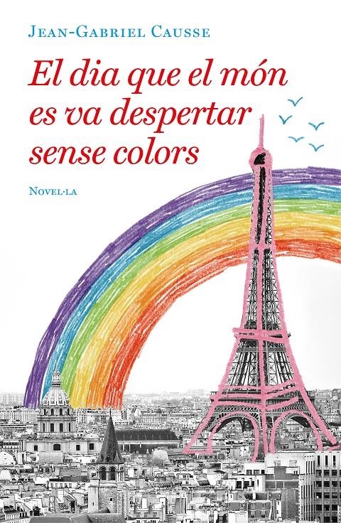 El dia que el món es va despertar sense colors | 9788417627058 | Causse, Jean-Gabriel | Llibres.cat | Llibreria online en català | La Impossible Llibreters Barcelona