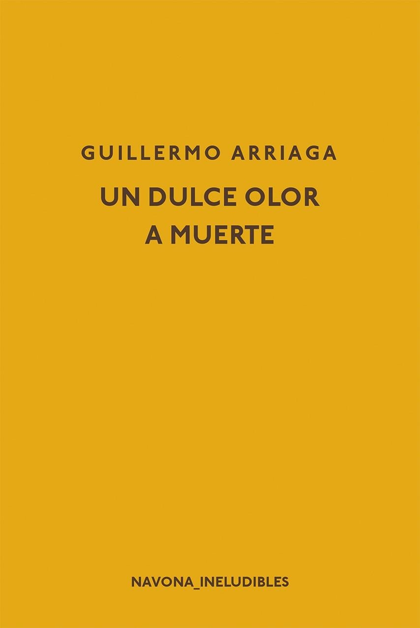 Un dulce olor a muerte | 9788417181598 | Arriaga, Guillermo | Llibres.cat | Llibreria online en català | La Impossible Llibreters Barcelona