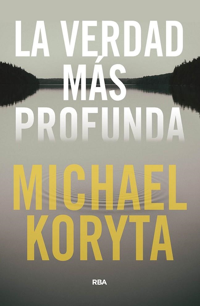 La verdad más profunda | 9788491875437 | Koryta Michael | Llibres.cat | Llibreria online en català | La Impossible Llibreters Barcelona