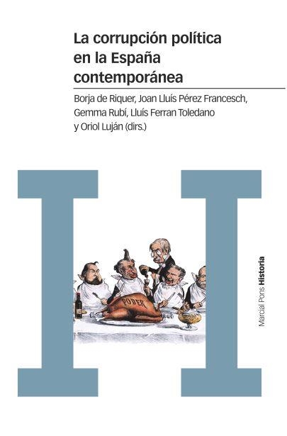 La corrupción política en la España contemporánea | 9788416662609 | de Riquer i Permanyer, Borja/Pérez Francesch, Joan Lluís/Rubí Casals, Gemma/Toledano González, Lluís | Llibres.cat | Llibreria online en català | La Impossible Llibreters Barcelona