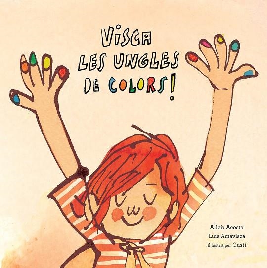 Visca les ungles de colors | 9788417673123 | Acosta, Alicia/Amavisca, Luis/Rosemfett, Gusti | Llibres.cat | Llibreria online en català | La Impossible Llibreters Barcelona