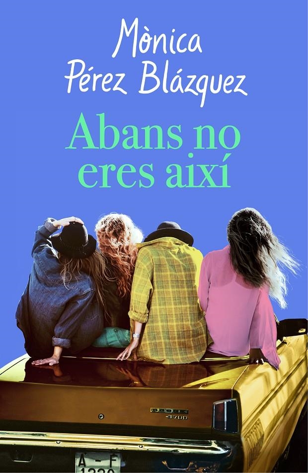 Abans no eres així | 9788417627256 | Pérez, Mònica | Llibres.cat | Llibreria online en català | La Impossible Llibreters Barcelona