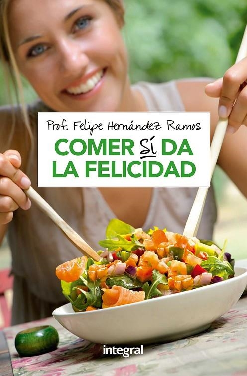 Comer si da la felicidad | 9788490569191 | HERNANDEZ RAMOS, FELIPE | Llibres.cat | Llibreria online en català | La Impossible Llibreters Barcelona