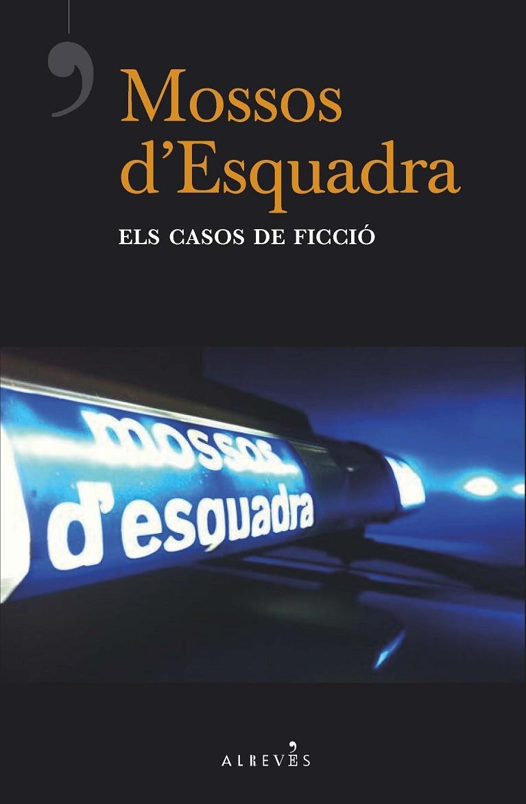 Mossos d'Esquadra, els casos de ficció | 9788417077877 | del Árbol, Víctor/Ladera, Carlos/Estrada, Quim/Ribas, Carles/Melero Rojo, Rafa/Rodríguez Fernández,  | Llibres.cat | Llibreria online en català | La Impossible Llibreters Barcelona