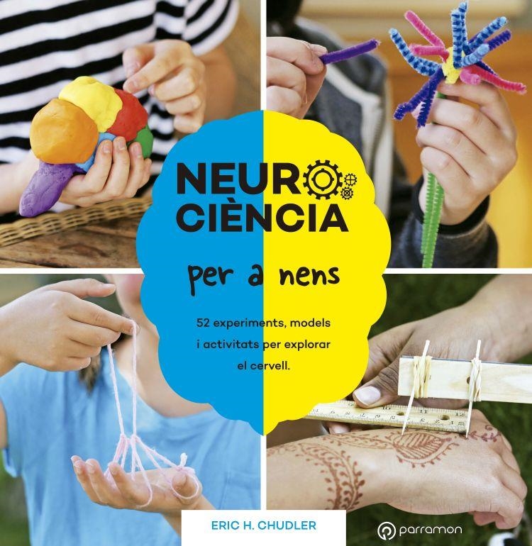 Neurociència per a nens. 52 experiments, models i activitats per explorar el cer | 9788434214415 | Chudler, Eric H. | Llibres.cat | Llibreria online en català | La Impossible Llibreters Barcelona