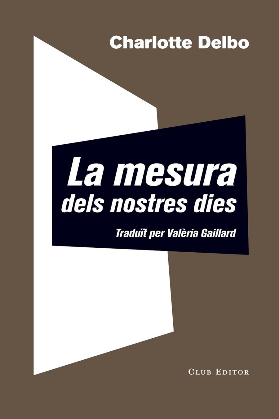 La mesura dels nostres dies | 9788473292344 | Delbo, Charlotte | Llibres.cat | Llibreria online en català | La Impossible Llibreters Barcelona