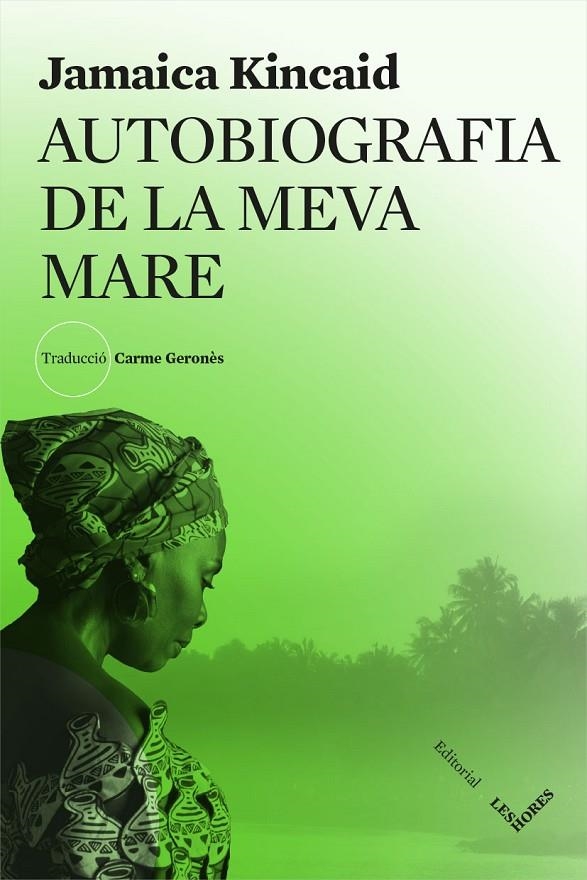 AUTOBIOGRAFIA DE LA MEVA MARE | 9788494904929 | Jamaica Kincaid | Llibres.cat | Llibreria online en català | La Impossible Llibreters Barcelona