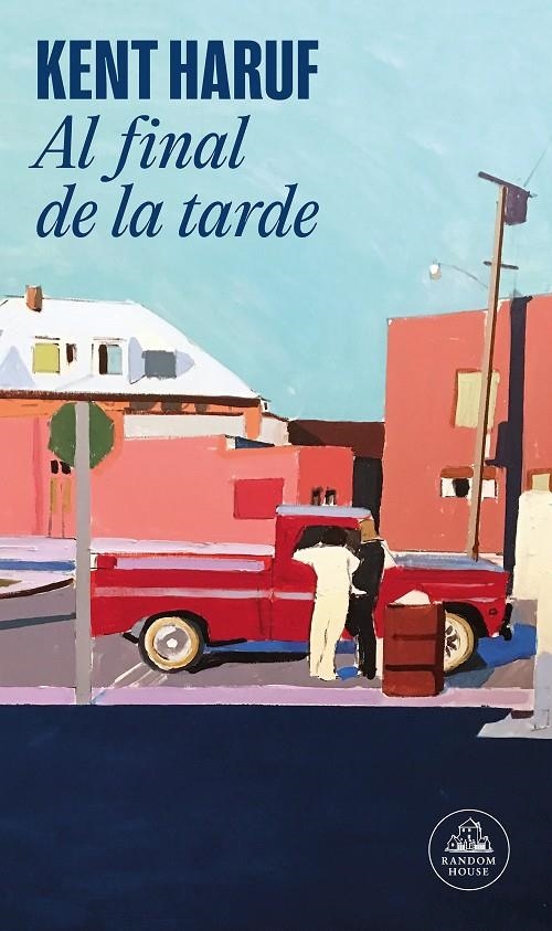 Al final de la tarde | 9788439734161 | Haruf, Kent | Llibres.cat | Llibreria online en català | La Impossible Llibreters Barcelona