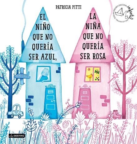 El niño que no quería ser azul, la niña que no quería ser rosa | 9788408205364 | Fitti, Patricia | Llibres.cat | Llibreria online en català | La Impossible Llibreters Barcelona