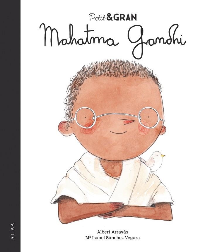 Petit & Gran Mahatma Gandhi | 9788490655238 | Sánchez Vegara, Mª Isabel | Llibres.cat | Llibreria online en català | La Impossible Llibreters Barcelona