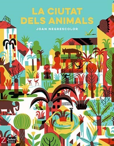 La ciutat dels animals | 9788417374259 | Negrescolor, Joan | Llibres.cat | Llibreria online en català | La Impossible Llibreters Barcelona