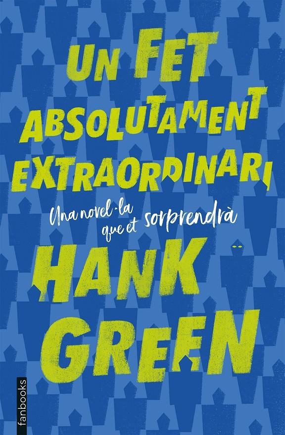 Un fet absolutament extraordinari | 9788417515331 | Green, Hank | Llibres.cat | Llibreria online en català | La Impossible Llibreters Barcelona