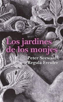 Los jardines de los monjes | 9788494796609 | Seewald, Peter/Freuler, Regula | Llibres.cat | Llibreria online en català | La Impossible Llibreters Barcelona