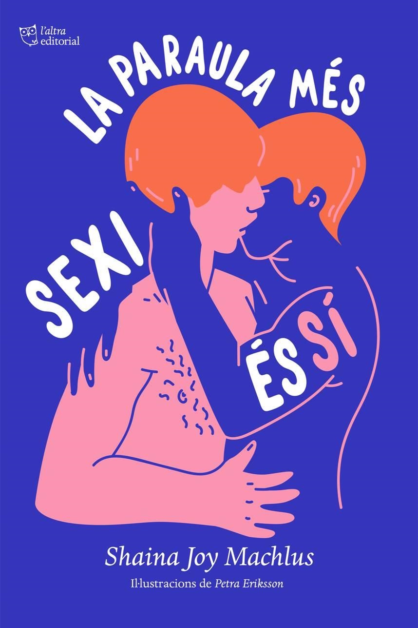 LA PARAULA MÉS SEXI ÉS SÍ | 9788494911088 | Machlus, Shaina Joy | Llibres.cat | Llibreria online en català | La Impossible Llibreters Barcelona