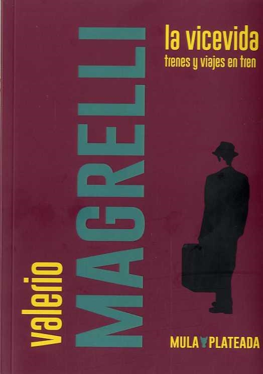 La Vicevida. Trenes y viajes en tren | 9788494961076 | Magrelli, Valerio | Llibres.cat | Llibreria online en català | La Impossible Llibreters Barcelona