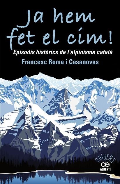 Ja hem fet el cim! Episodis històrics de l'alpinisme català | 9788472461697 | Roma Casanovas, Francesc | Llibres.cat | Llibreria online en català | La Impossible Llibreters Barcelona