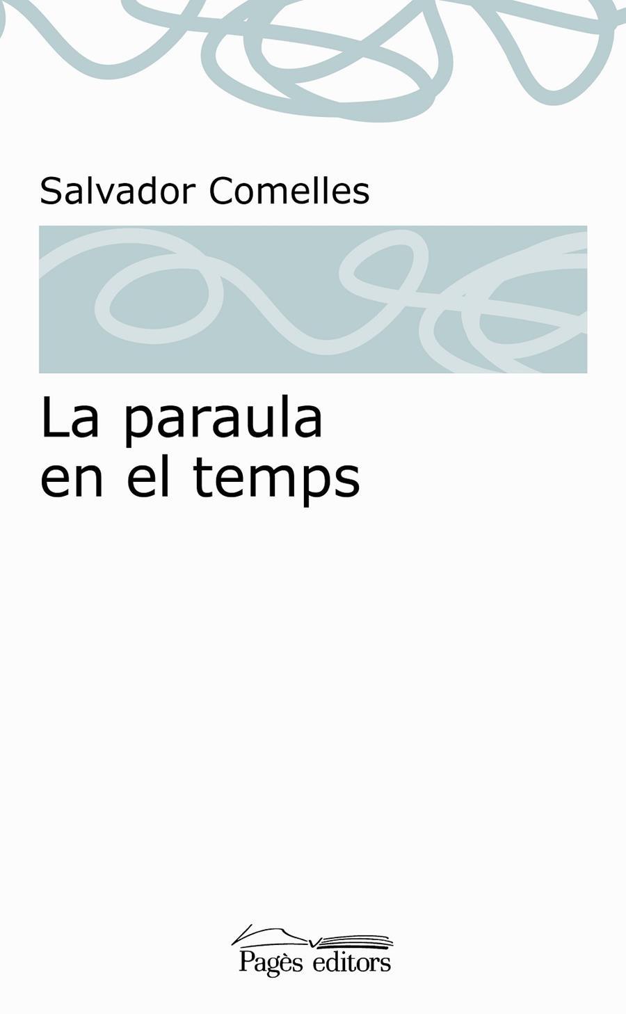 La paraula en el temps | 9788413030678 | Comelles Garcia, Salvador | Llibres.cat | Llibreria online en català | La Impossible Llibreters Barcelona