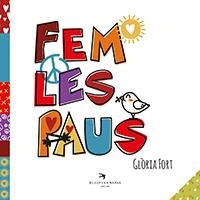 Fem les paus | 9788417000998 | Fort Mir, Glòria | Llibres.cat | Llibreria online en català | La Impossible Llibreters Barcelona