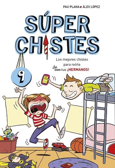 Los mejores chistes para reirte de tus ¡HERMANOS! (Súper Chistes 9) | 9788417460709 | Plana, Pau | Llibres.cat | Llibreria online en català | La Impossible Llibreters Barcelona