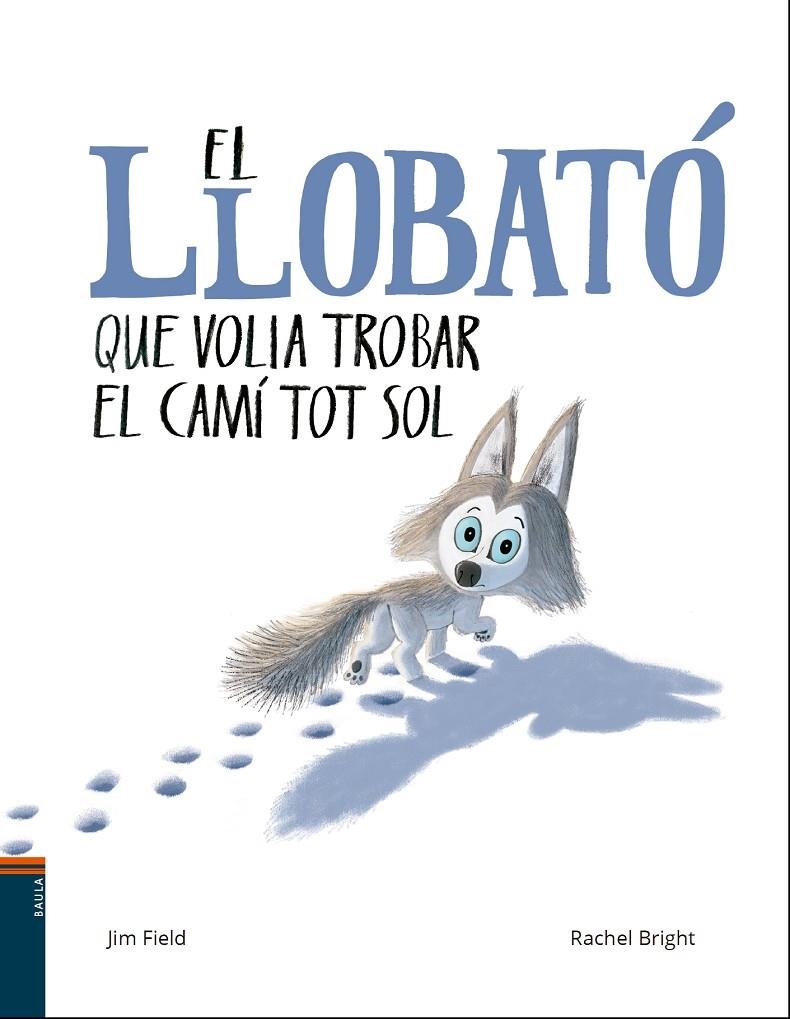 El llobató que volia trobar el camí tot sol | 9788447937608 | Bright, Rachel | Llibres.cat | Llibreria online en català | La Impossible Llibreters Barcelona