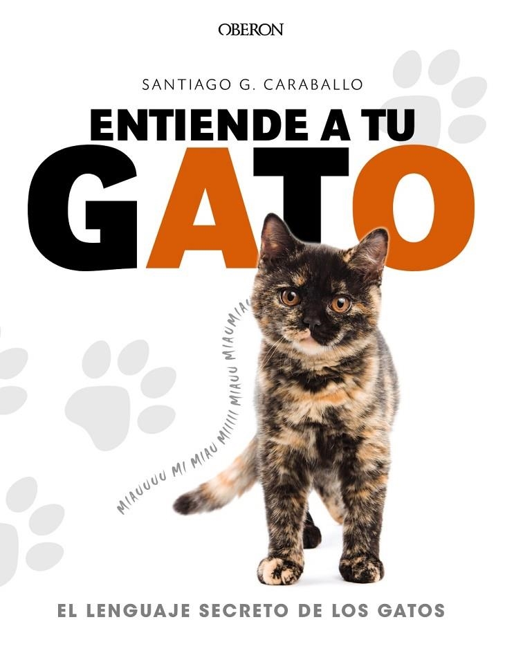 Entiende a tu gato. El lenguaje secreto de los gatos | 9788441539778 | García Caraballo, Santiago | Llibres.cat | Llibreria online en català | La Impossible Llibreters Barcelona