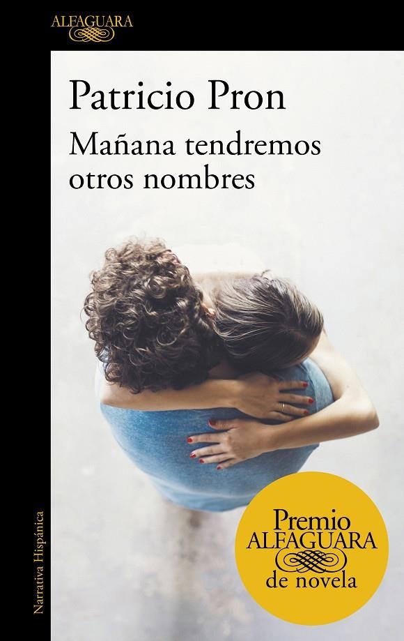 Mañana tendremos otros nombres (Premio Alfaguara de novela 2019) | 9788420434872 | Pron, Patricio | Llibres.cat | Llibreria online en català | La Impossible Llibreters Barcelona