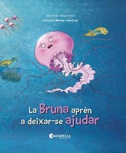 La Bruna aprèn a deixar-se ajudar | 9788417841249 | Ferrer Claveria, Anna | Llibres.cat | Llibreria online en català | La Impossible Llibreters Barcelona