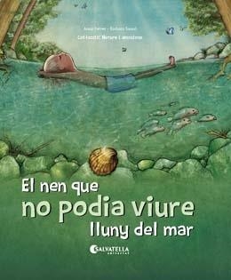 El nen que no podia viure lluny del mar | 9788417841256 | Ferrer Claveria, Anna | Llibres.cat | Llibreria online en català | La Impossible Llibreters Barcelona