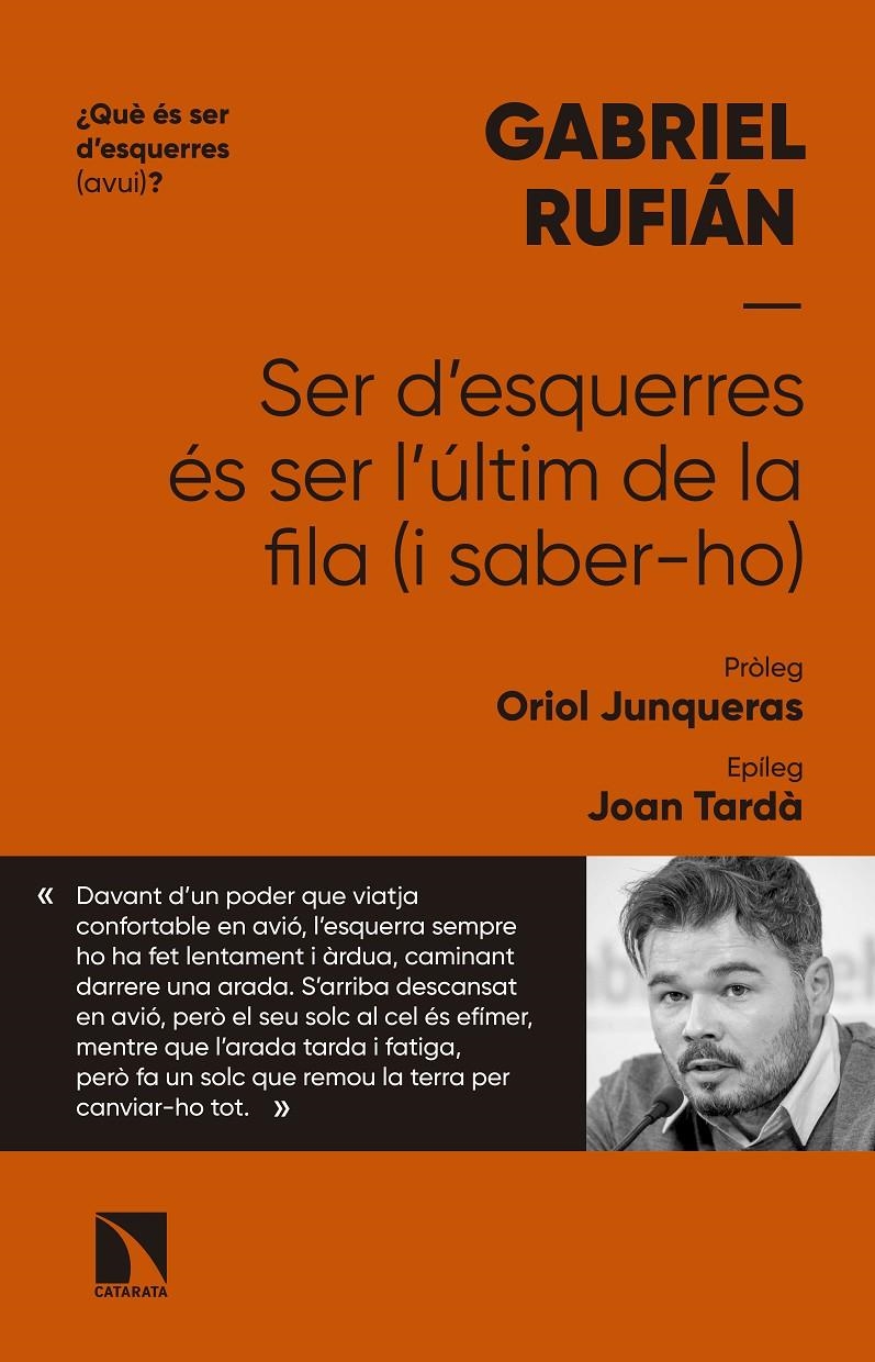 Ser d'esquerres és ser l'últim de la fila (i saber-ho) | 9788490977033 | Rufián, Gabriel | Llibres.cat | Llibreria online en català | La Impossible Llibreters Barcelona