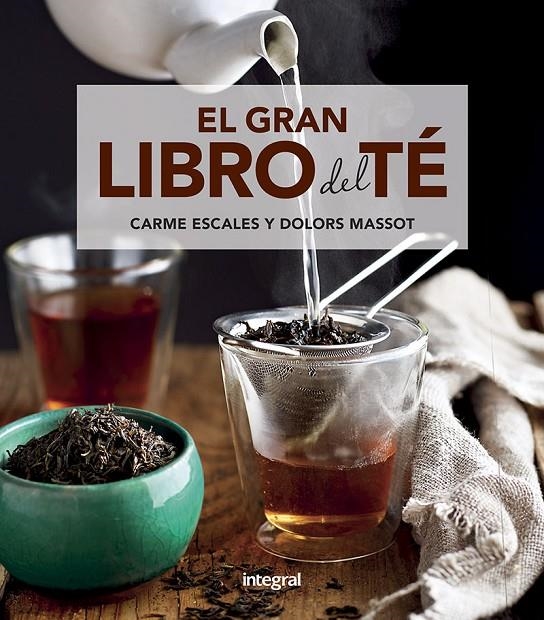 El gran libro del té | 9788491181217 | Escales Carme/MASSOT SENTÍS, MARÍA DOLORES | Llibres.cat | Llibreria online en català | La Impossible Llibreters Barcelona