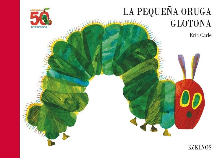 La pequeña oruga glotona 50 aniversario | 9788417074609 | Carle, Eric | Llibres.cat | Llibreria online en català | La Impossible Llibreters Barcelona