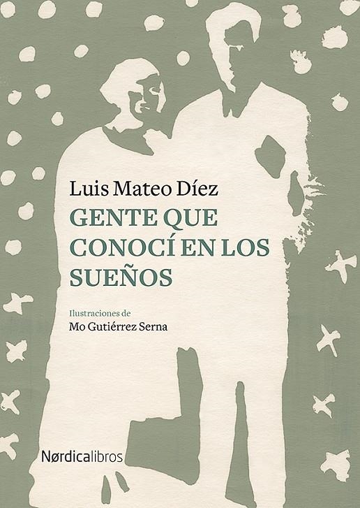 Gente que conocí en los sueños | 9788417651657 | Díez, Luis Mateo/Guiterrez Serna, Mo | Llibres.cat | Llibreria online en català | La Impossible Llibreters Barcelona