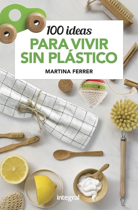 100 ideas para vivir sin plásticos | 9788491181187 | Ferrer Martina | Llibres.cat | Llibreria online en català | La Impossible Llibreters Barcelona