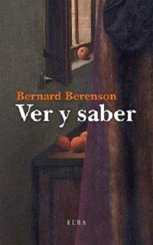 Ver y saber | 9788494796630 | Berenson, Bernard | Llibres.cat | Llibreria online en català | La Impossible Llibreters Barcelona