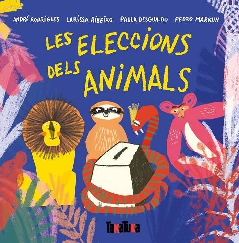 Les eleccions dels animals | 9788417383442 | André Rodrigues/Ribeiro, Larissa/Desgualdo, Paula/Markun, Pedro | Llibres.cat | Llibreria online en català | La Impossible Llibreters Barcelona