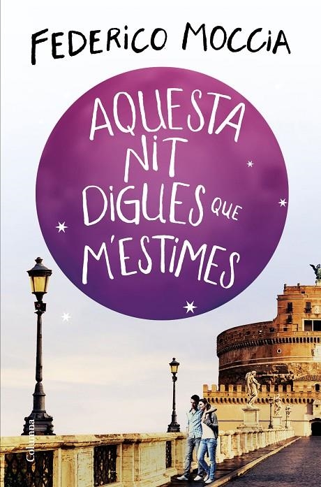 Aquesta nit digues que m'estimes | 9788466425308 | Moccia, Federico | Llibres.cat | Llibreria online en català | La Impossible Llibreters Barcelona