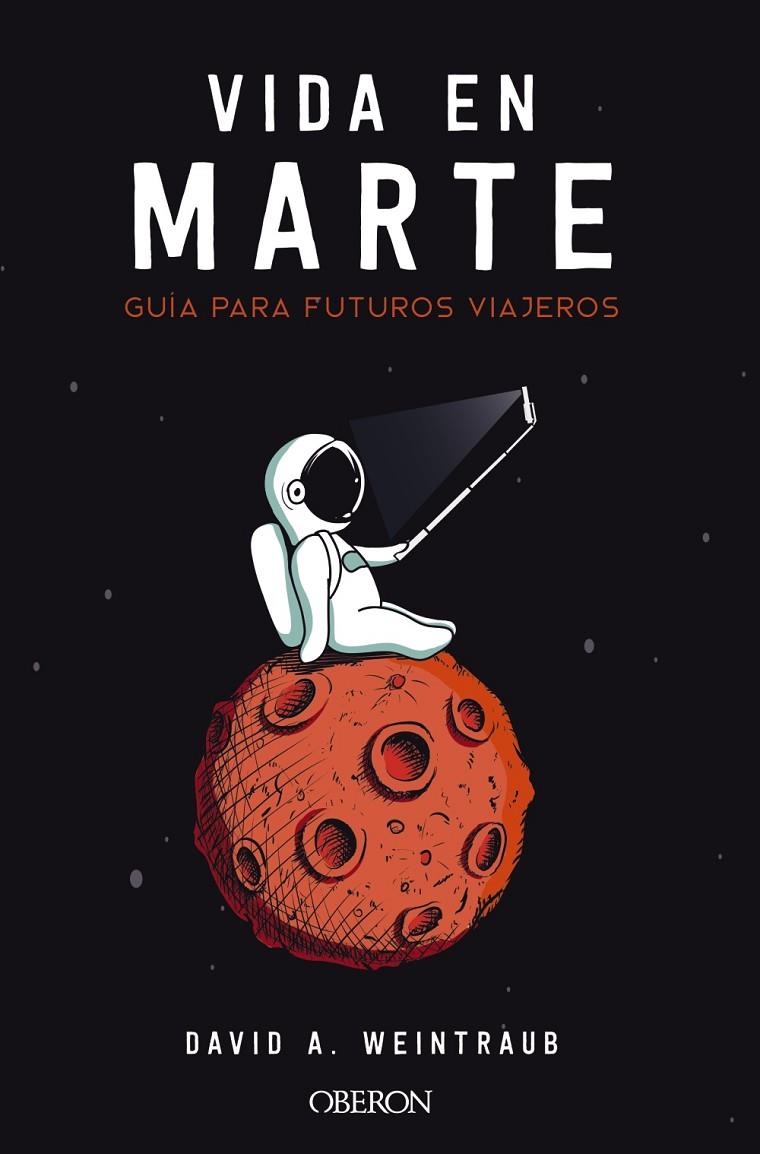 Vida en Marte. Guía para futuros viajeros | 9788441541436 | Weintraub, David A. | Llibres.cat | Llibreria online en català | La Impossible Llibreters Barcelona