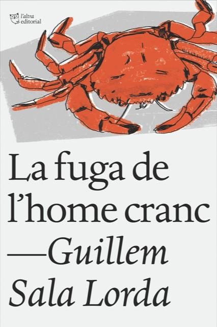 La fuga de l'home cranc | 9788412006919 | Sala Lorda, Guillem | Llibres.cat | Llibreria online en català | La Impossible Llibreters Barcelona