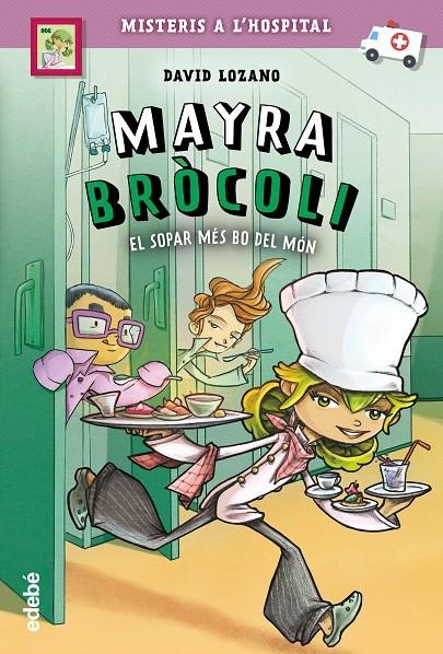 MAYRA BRÓCOLI i el sopar més bo del món | 9788468341675 | Lozano Garbala, David | Llibres.cat | Llibreria online en català | La Impossible Llibreters Barcelona